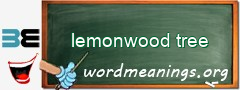 WordMeaning blackboard for lemonwood tree